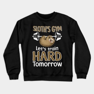 Gym Sloth Weightlifting T-shirt Try Hard Tomorrow Crewneck Sweatshirt